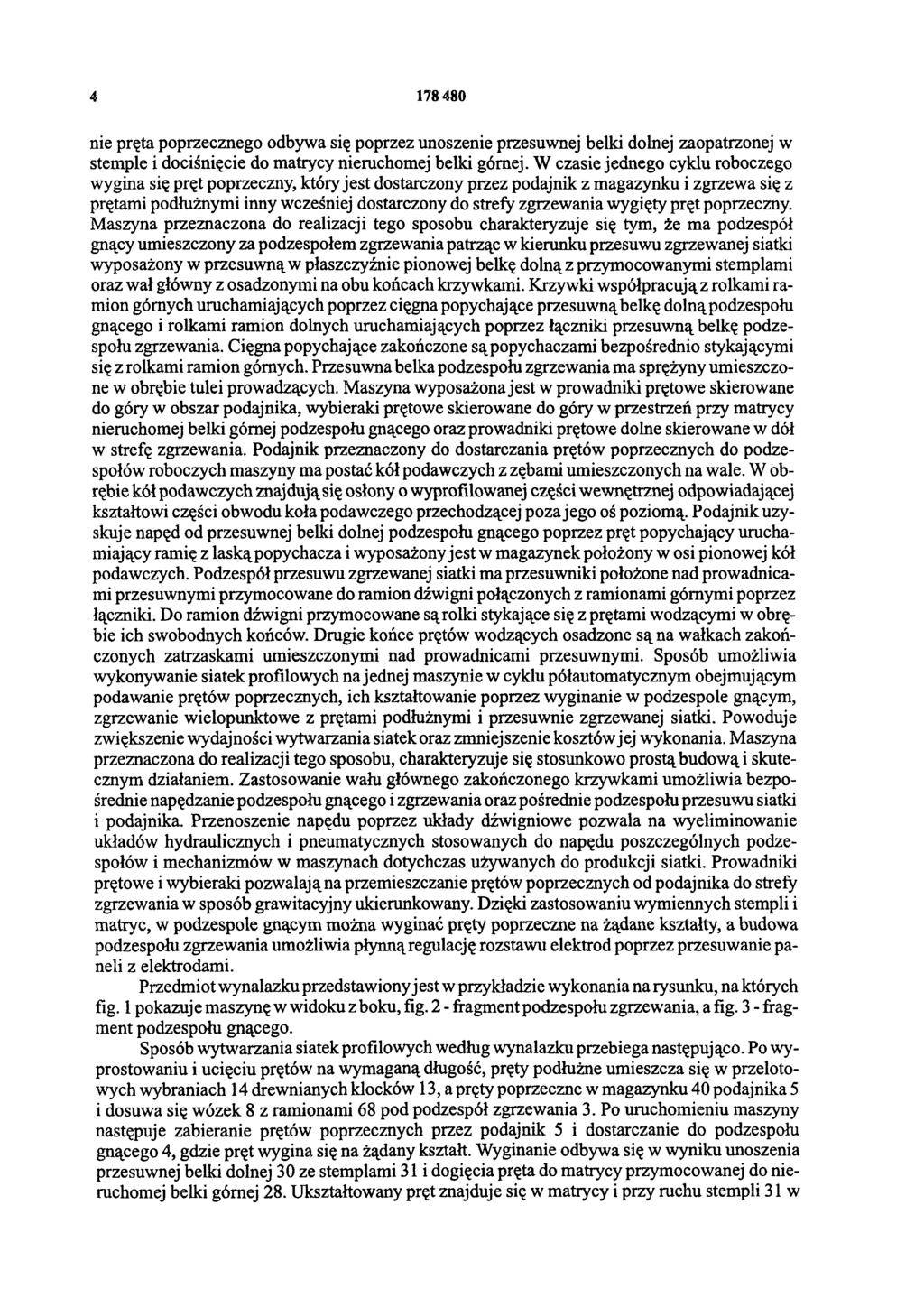 4 178480 nie pręta poprzecznego odbywa się poprzez unoszenie przesuwnej belki dolnej zaopatrzonej w stemple i dociśnięcie do matrycy nieruchomej belki górnej.