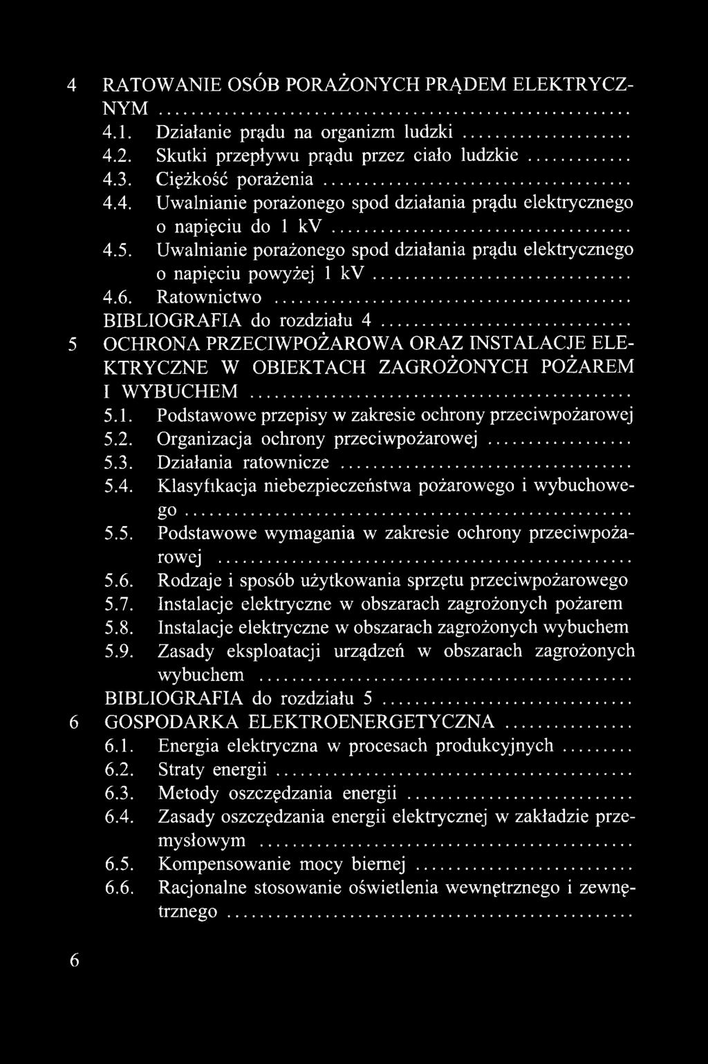 Rodzaje i sposób użytkowania sprzętu przeciwpożarowego 5.7. Instalacje elektryczne w obszarach zagrożonych pożarem 5.8. Instalacje elektryczne w obszarach zagrożonych wybuchem 5.9.