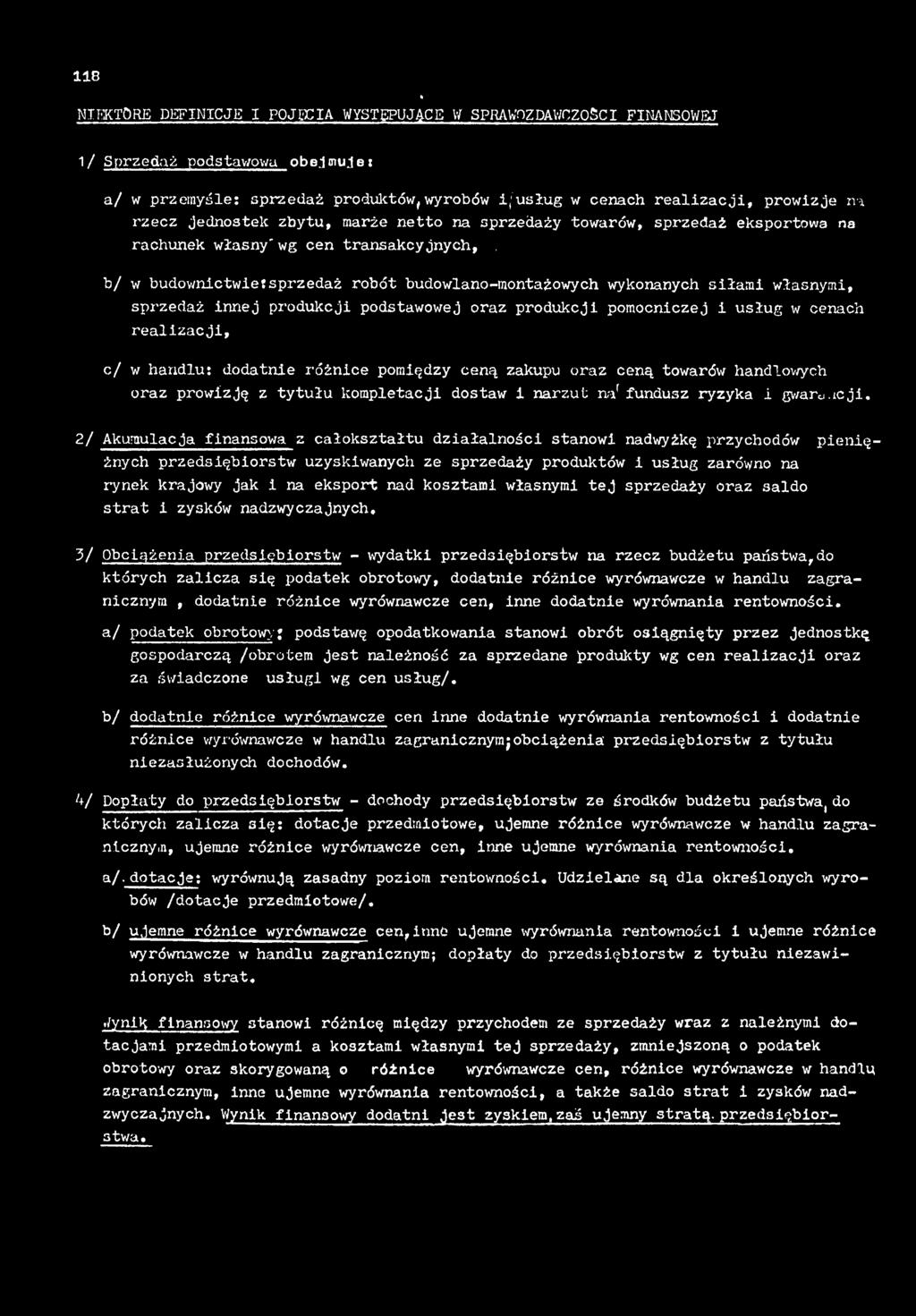 / w udownctwetsprzedaż roót udowlano-montażowych wykonanych słam własnym, sprzedaż nnej produkcj podstawowej oraz produkcj pomocnczej usług w cenach realzacj, c/ w handlu: dodatne różnce pomędzy ceną