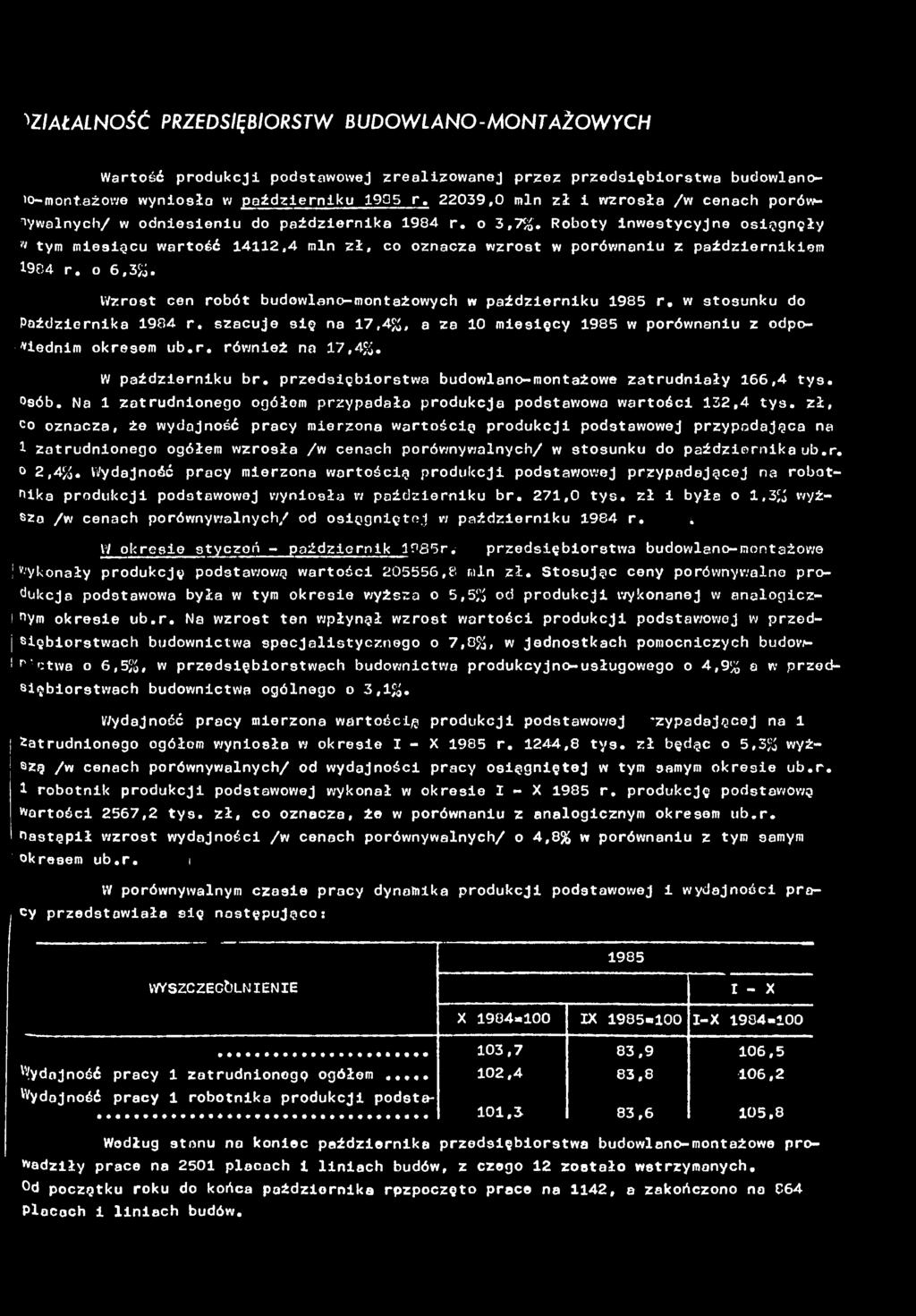 o 6,3%. Wzrost cen roót udowlano-montażowych w paźdzernku 985 r. w stosunku do Paźdzernka 984 r. szacuje sę na 7,4%, a za 0 mesęcy 985 w porównanu z odpowednm okresem u.r. równeż na 7,4%.