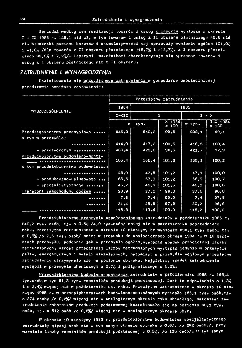 Lepszym wskaźnkam charakteryzuje sę sprzedaż towarów usług z oszaru płatnczego nż z oszaru.