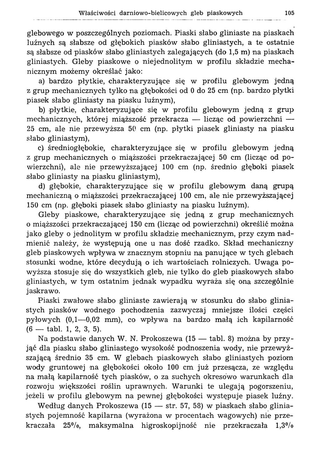 W łaściwości darniowo-bielicowych gleb piaskowych 105 glebowego w poszczególnych poziomach.