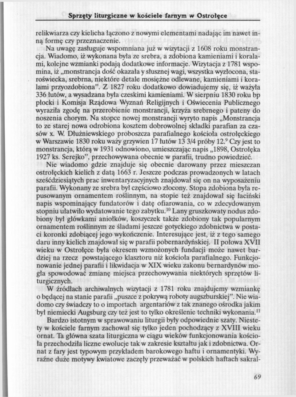Sprzęty liturgiczne w kościele farnym w Ostrołęce relikwiarza czy kielicha łączono z nowymi elementami nadając im nawet inną formę czy przeznaczenie.