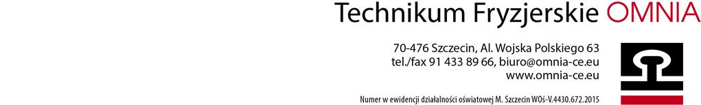 ZASADY REKRUTACJI NA ROK SZKOLNY 2018/2019 do Technikum Fryzjerskiego OMNIA Zasady rekrutacji do Technikum Fryzjerskiego OMNIA w Szczecinie zostały opracowane w oparciu o: 1.