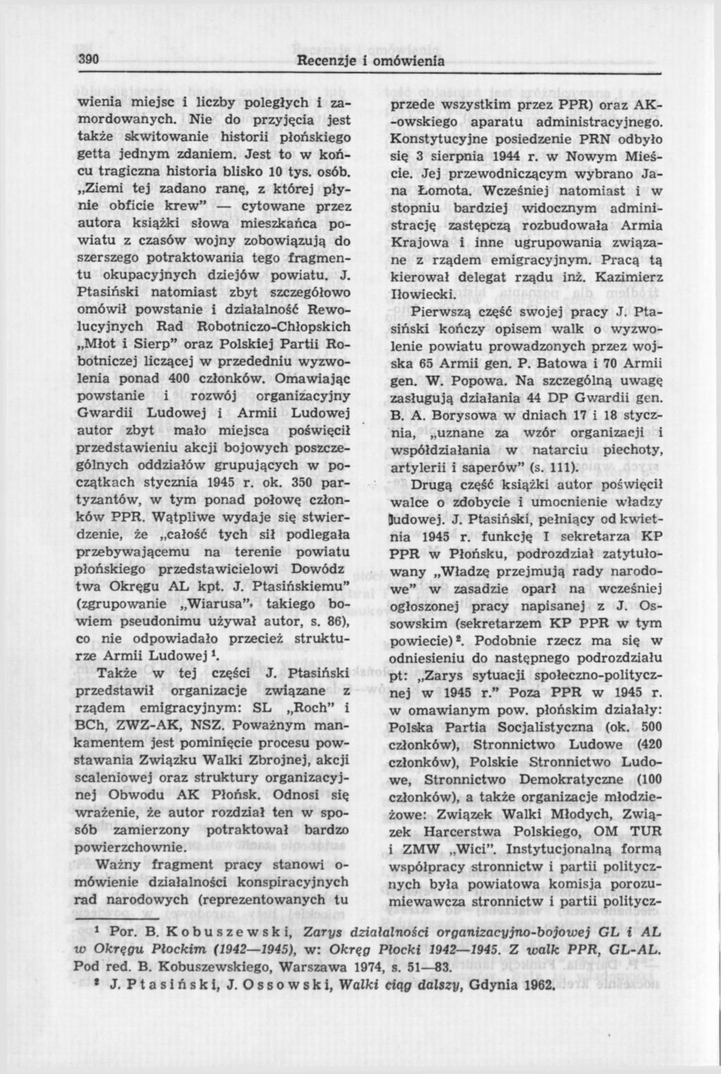 390 Recenzje i omówienia wienia miejsc i liczby poległych i zamordowanych. Nie do przyjęcia jest także skwitowanie historii płońskiego getta jednym zdaniem.