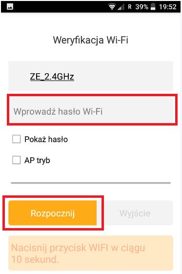 5) Wprowadź hasło sieci Wi-Fi i naciśnij na [Rozpocznij] 6) Następnie należy w ciągu 10 sekund nacisnąć przycisk Wi-Fi, który znajduję się w tylnej