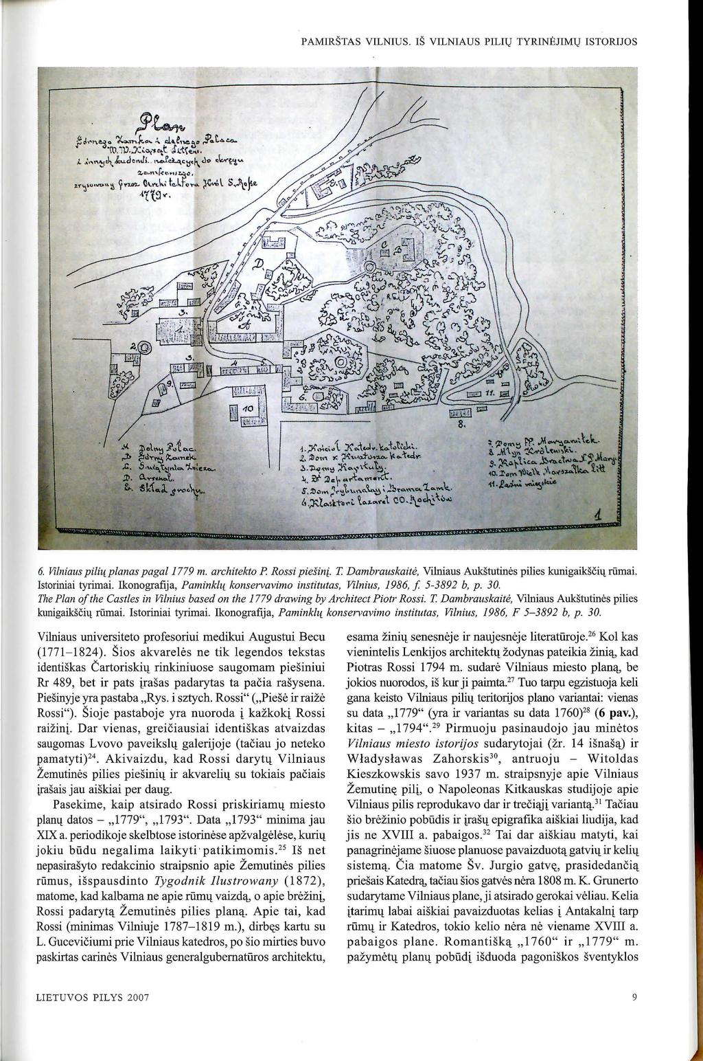 PAMIRSTAS VILNIUS. IS VILNIAUS PILIQ TYRINEJIMQ ISTORIJOS 6. Vilniaus pili!{ plan as pagal 1779 m. architekto P Rossi piesini. T. Dambrauskaite, Vilniaus Aukstutines pilies kunigaiksci\l riimai.