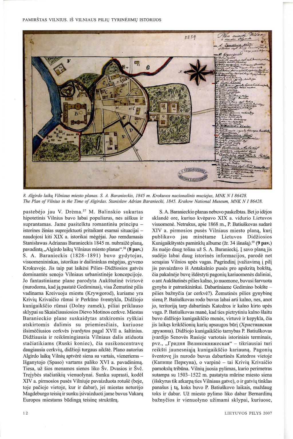 PAMIRSTAS VILNIUS. IS VILNIAUS PILIQ TYRINi<:JIMQ ISTORIJOS 8. Algirdo laik14_ Vilniaus miesto planas. S. A. Baranieckis, 1845 m. Krokuvos nacionalinis muziejus, MNK N I 86428.