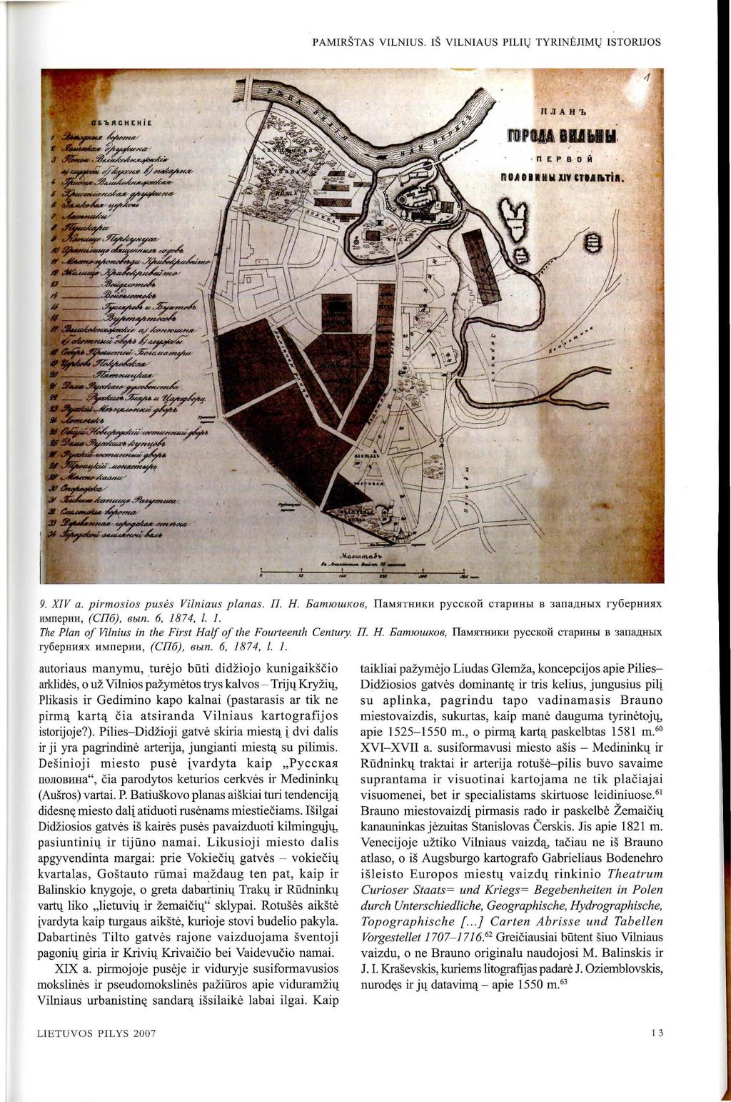 PAMIRSTAS VILNIUS. IS VILNIAUS PILHJ TYRINEJIMQ ISTORIJOS RJIAH'L mpuaiu.. I. ' n 1: P B o li II' DAD IIIIW liy Cl'I.IIIITIA. I - -- 9. XIV a. pirmosios puses Vilniaus planas. n. H. EamTOUlKOB, IlaMl!