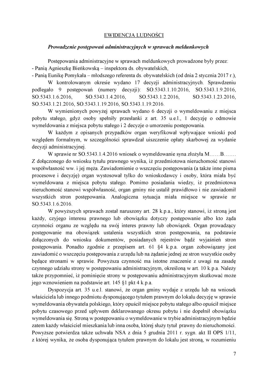 EWIDENCJA LUDNOŚCI Prowadzenie postępowań administracyjnych w sprawach meldunkowych Postępowania administracyjne w sprawach meldunkowych prowadzone były przez: - Panią Agnieszkę Bieńkowską -