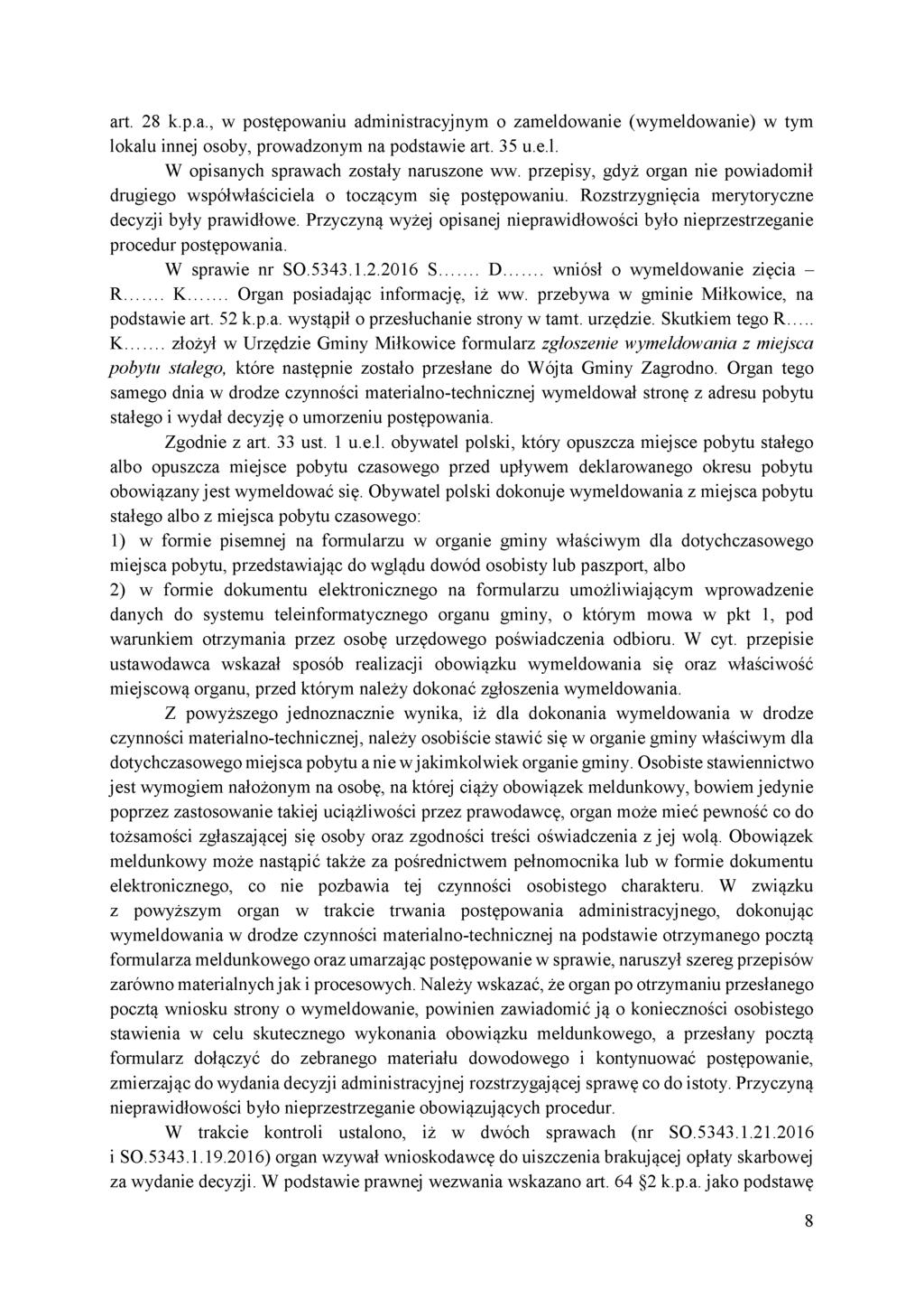 art. 28 k.p.a., w postępowaniu administracyjnym o zameldowanie (wymeldowanie) w tym lokalu innej osoby, prowadzonym na podstawie art. 35 u.e.l. W opisanych sprawach zostały naruszone ww.