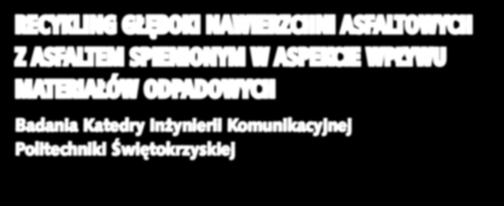 drogowych z asfaltami wysokomodyfikowanymi Wpływ rodzaju lepiszcza i grubości warstw