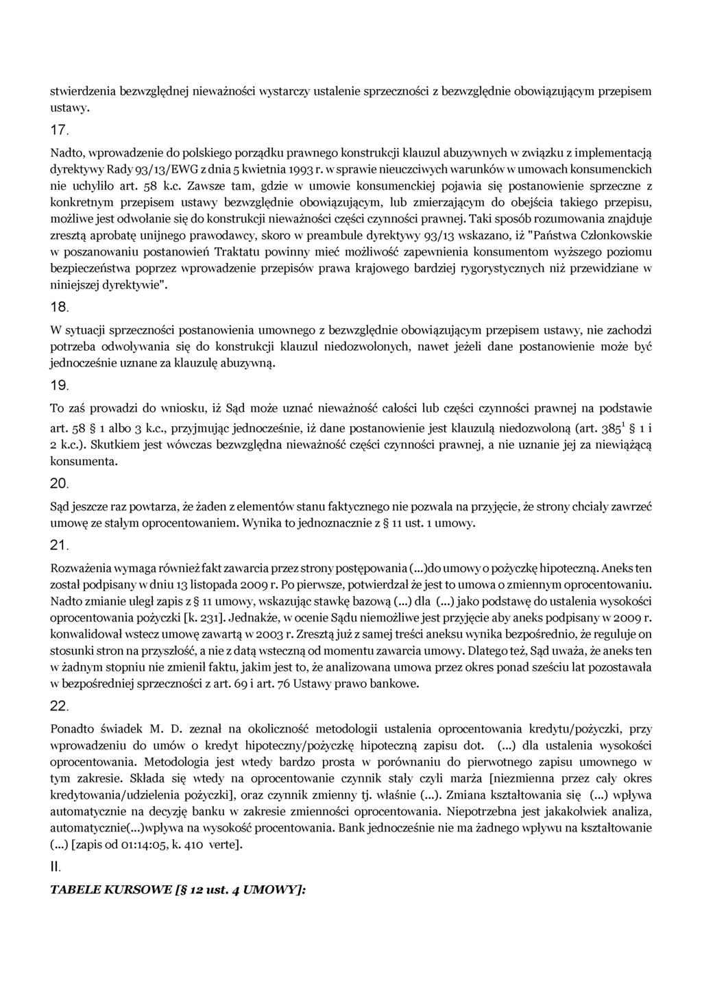 stwierdzenia bezwzględnej nieważności wystarczy ustalenie sprzeczności z bezwzględnie obowiązującym przepisem ustawy. 17.