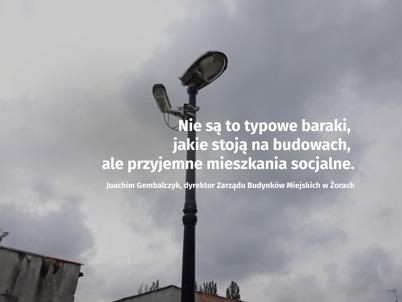 Nie ma natomiast w$tpliwo%ci, (e te blaszane pomieszczenia, nawet je%li metra(owo spe#niaj$ wymagania budowlane, nie s$ przystosowane do sta#ego zamieszkania.