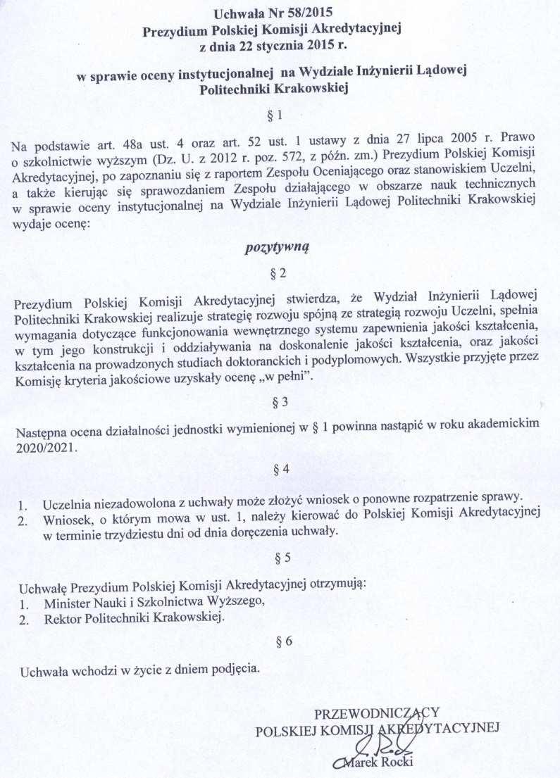 warunków lokalowych, jakości laboratoriów, organizacji pomocy materialnej dla studentów i doktorantów, działalności Kół Naukowych, organizacji wymiany międzynarodowej,