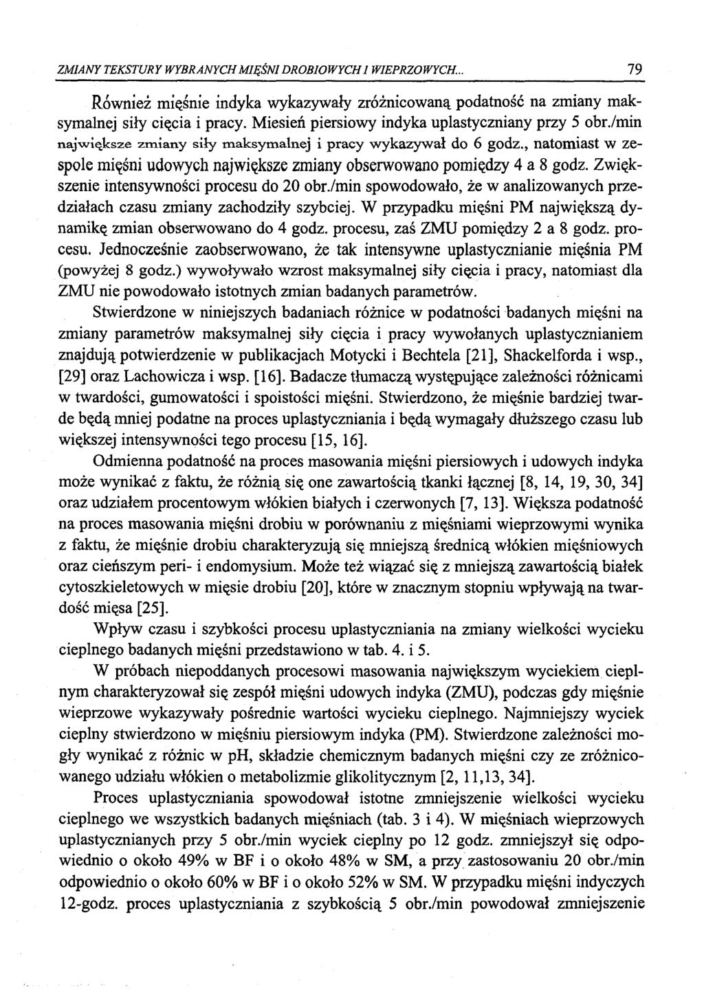 ZMIANY TEKSTURY WYBRANYCH MIĘŚNI DROBIOWYCH 1 WIEPRZOWYCH.. 79 Również mięśnie indyka wykazywały zróżnicowaną podatność na zmiany maksymalnej siły cięcia i pracy.