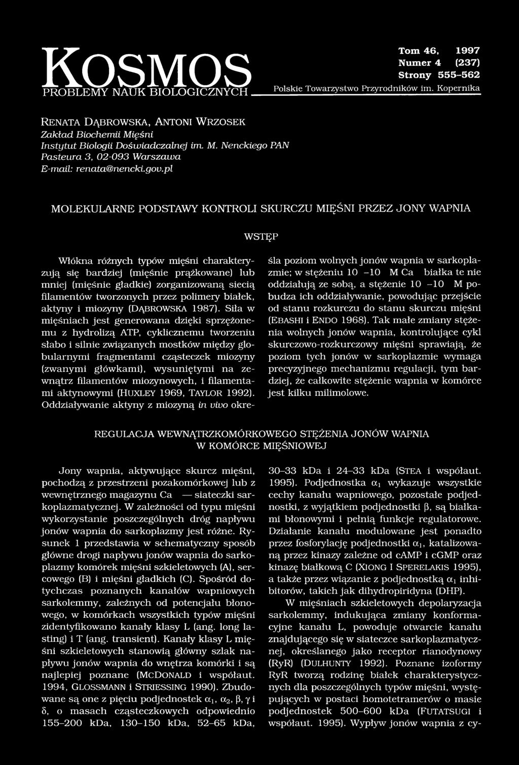 pl MOLEKULARNE PODSTAWY KONTROLI SKURCZU MIĘŚNI PRZEZ JONY WAPNIA WSTĘP Włókna różnych typów mięśni charakteryzują się bardziej (mięśnie prążkowane) lub mniej (mięśnie gładkie) zorganizowaną siecią