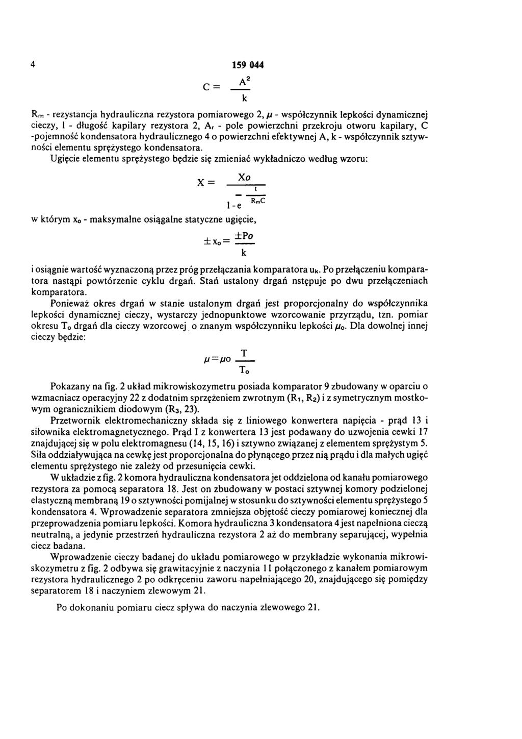 4 159 044 C = A2/k Rm - rezystancja hydrauliczna rezystora pomiarowego 2, μ- współczynnik lepkości dynamicznej cieczy, 1 - długość kapilary rezystora 2, Ar - pole powierzchni przekroju otworu
