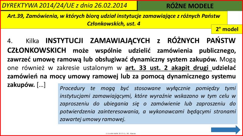 zakresem stosowania nowych regulacji. Stąd inicjacja takiej współpracy nie wymaga uruchomienia procedury zamówieniowej.