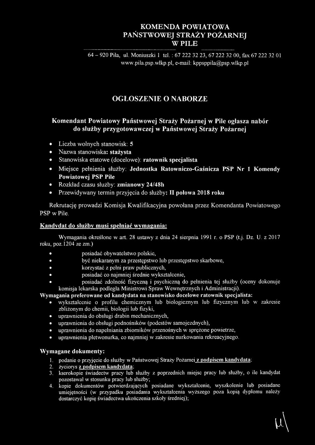 KOMENDA POWIATOWA PAŃSTWOWEJ STRAŻY POŻARNEJ W PILE 64-920 Piła, ul. Moniuszki 1 teł. : 67 222 32 23, 67 222 32 00, fax 67 222 32 01 www.pila.psp.wlkp.