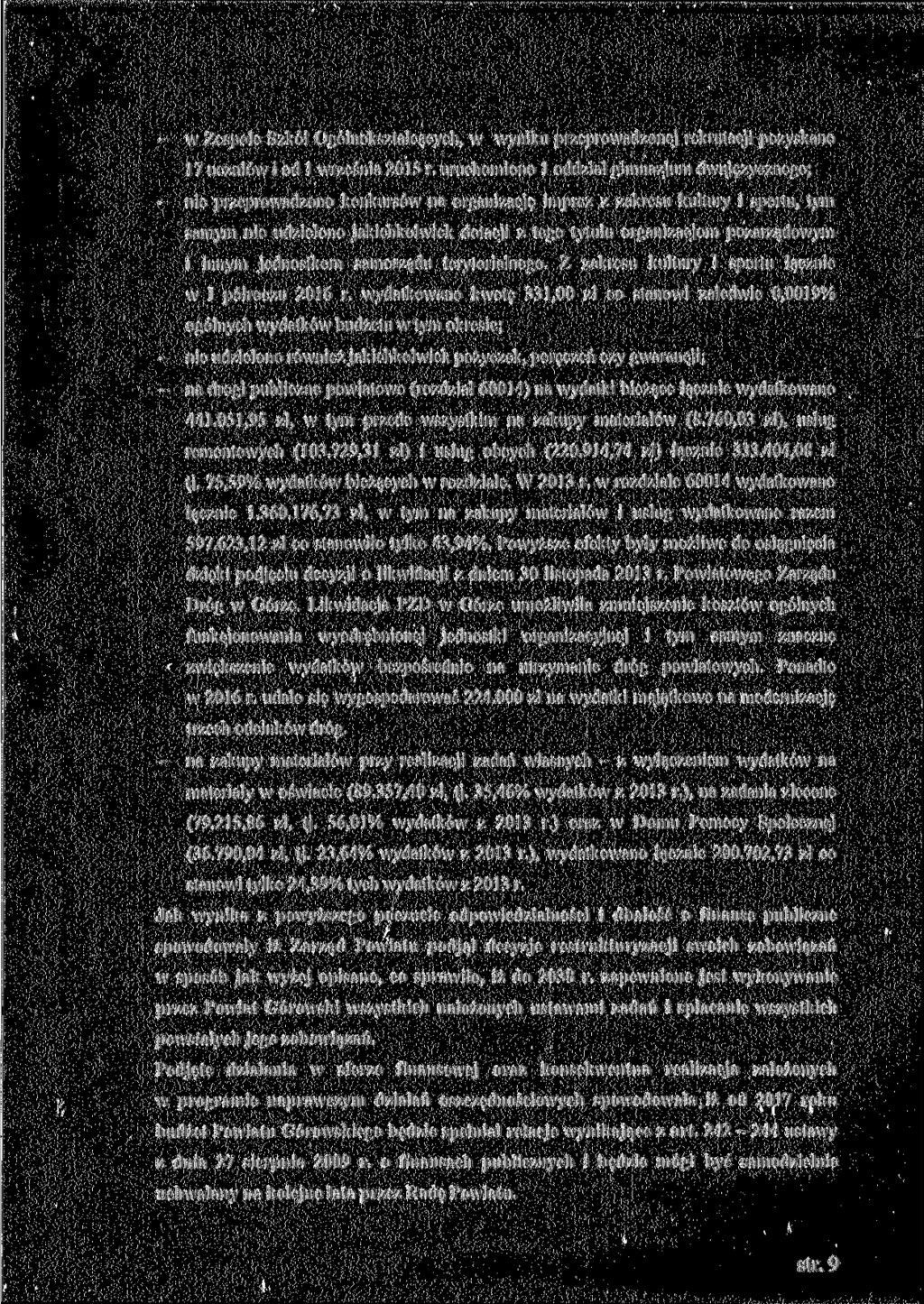 - w Zespole Szkół Ogólnokształcących, w wyniku przeprowadzonej rekrutacji pozyskano 17 uczniów i od l września 2015 r.