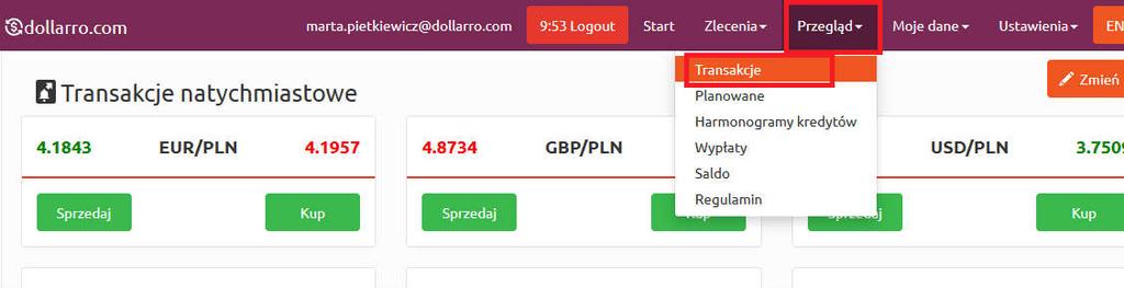 Chcąc uzyskać podgląd do wszystkich wykonanych przez użytkownika transakcji natychmiastowych, należy w panelu Start
