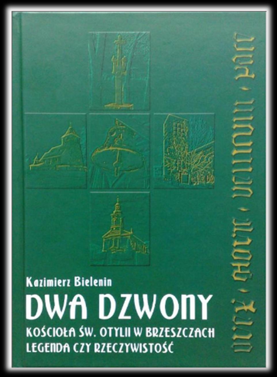 Pełną historię dotyczącą brzeszczańskich dzwonów można znaleźć w książce pana profesora Bielenina pt.