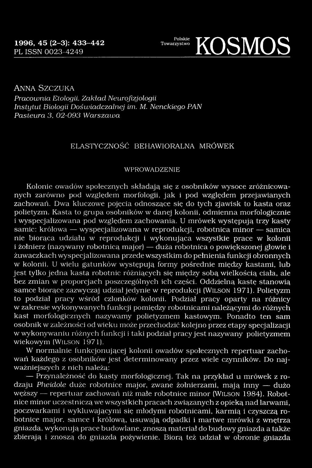 i pod względem przejawianych zachowań. Dwa kluczowe pojęcia odnoszące się do tych zjawisk to kasta oraz polietyzm.