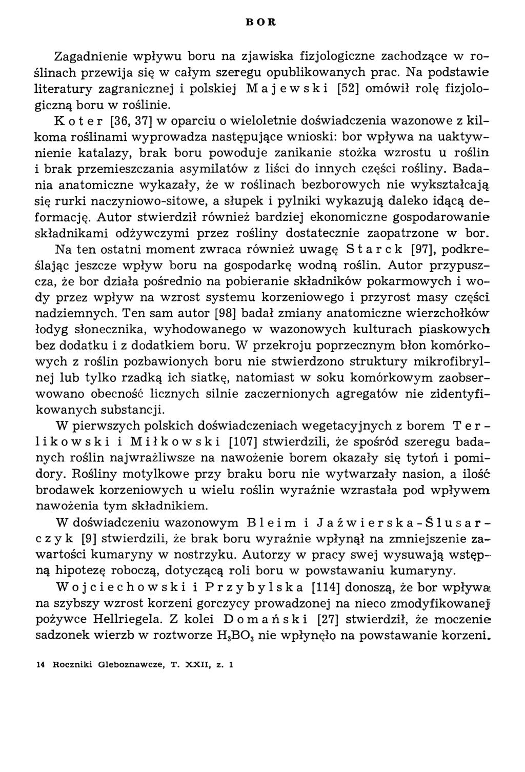 B O R Z agadnienie w pływ u boru na zjaw iska fizjologiczne zachodzące w ro ślinach przew ija się w całym szeregu opublikowanych prac.