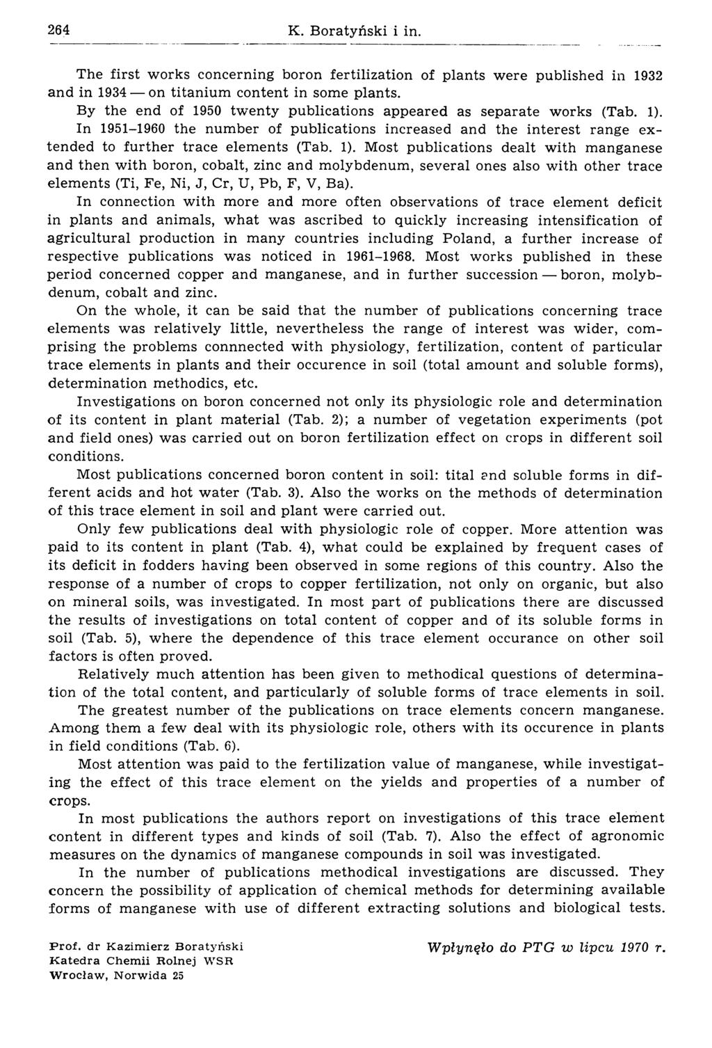 264 К. Boratyński i in. The first works concerning boron fertilization of plants were published in 1932 and in 1934 on titanium content in some plants.
