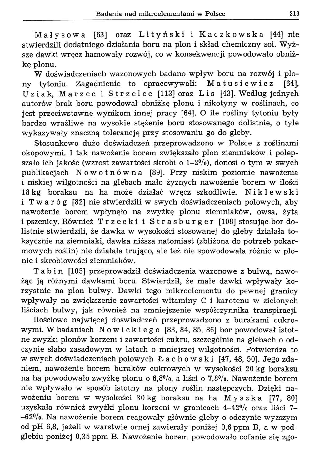 Badania nad mikroelementami w Polsce 213 Małysowa [63] oraz Lityński i Kaczkowska [44] nie stw ierdzili dodatniego działania boru na plon i skład chem iczny soi.