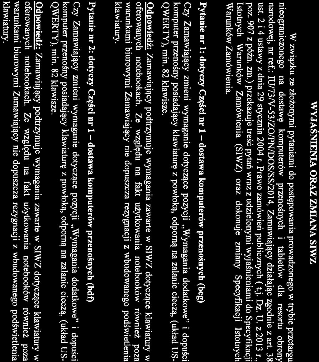 wg rozdzielnika OO-909 Warszawa 2014:06_3 Nry/..I14 INSPEKTORAT UZBROJENIA SZEFOSTWO DOWODZENIA I ŁĄCZNOŚCI Pytanie nr 2: dotyczy Części nr 1 Pytanie nr 1: dotyczy Części nr 1 ust.