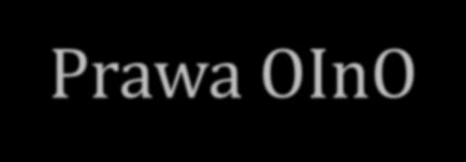 Prawa OInO Organizator InO ma prawo do: a.