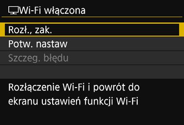 Wyświetlanie obrazów na ekranie telewizora Zakończenie połączenia 1 Na ekranie [owi-fi włączona] wybierz pozycję [Rozł., zak.]. Jeżeli ekran [owi-fi włączona] nie jest wyświetlany, wybierz po kolei kartę [51] 9 [Ustawienia komun.