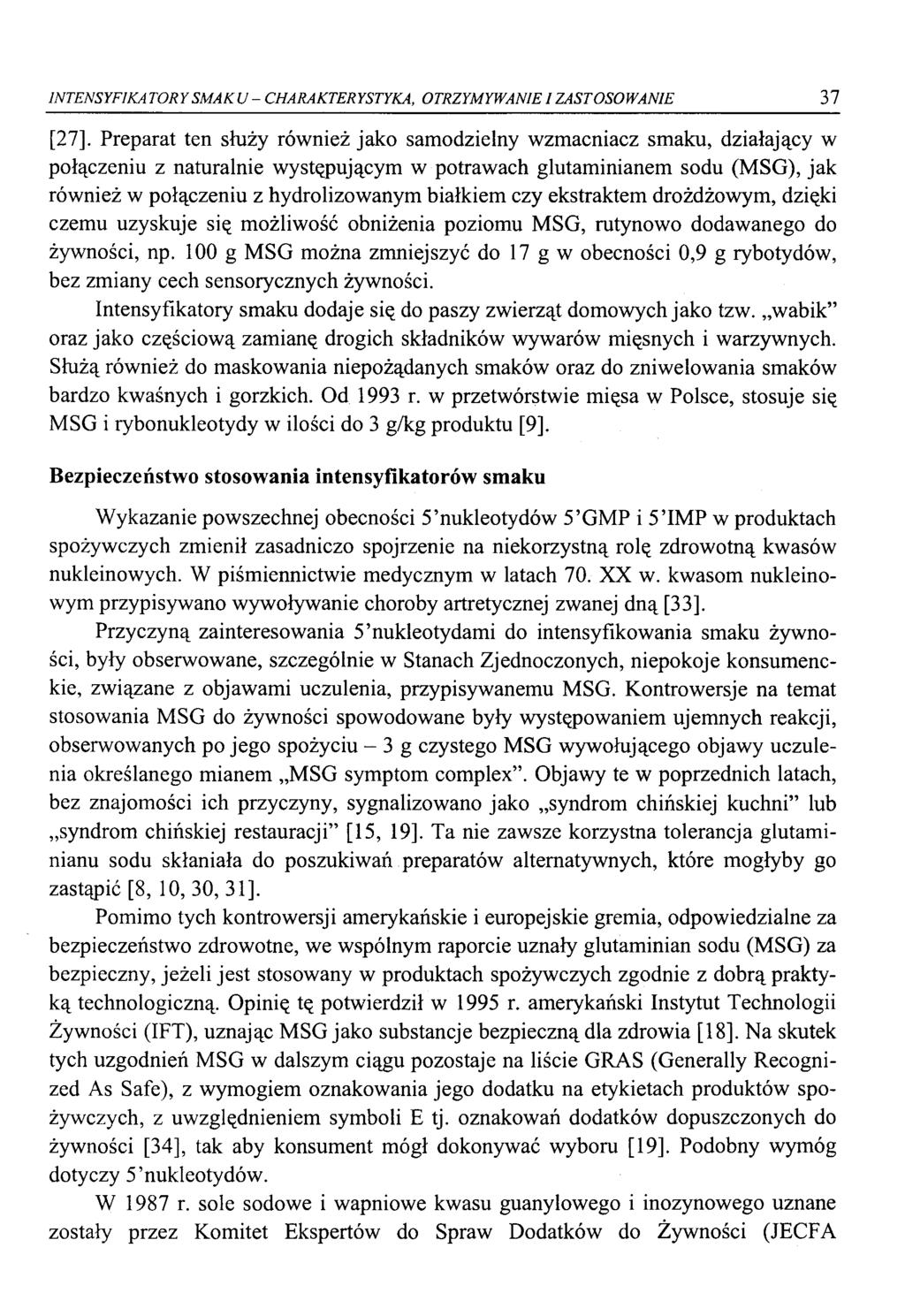 INTENSYFIKATORY SMAKU - CHARAKTERYSTYKA, OTRZYMYWANIE I ZASTOSOWANIE 37 [27], Preparat ten służy również jako samodzielny wzmacniacz smaku, działający w połączeniu z naturalnie występującym w