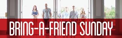 BRING A FRIEND SUNDAY October 9th The friendship factor is one of the most important reasons people come to church. Big percentage of people who came back to church is because someone invited them.