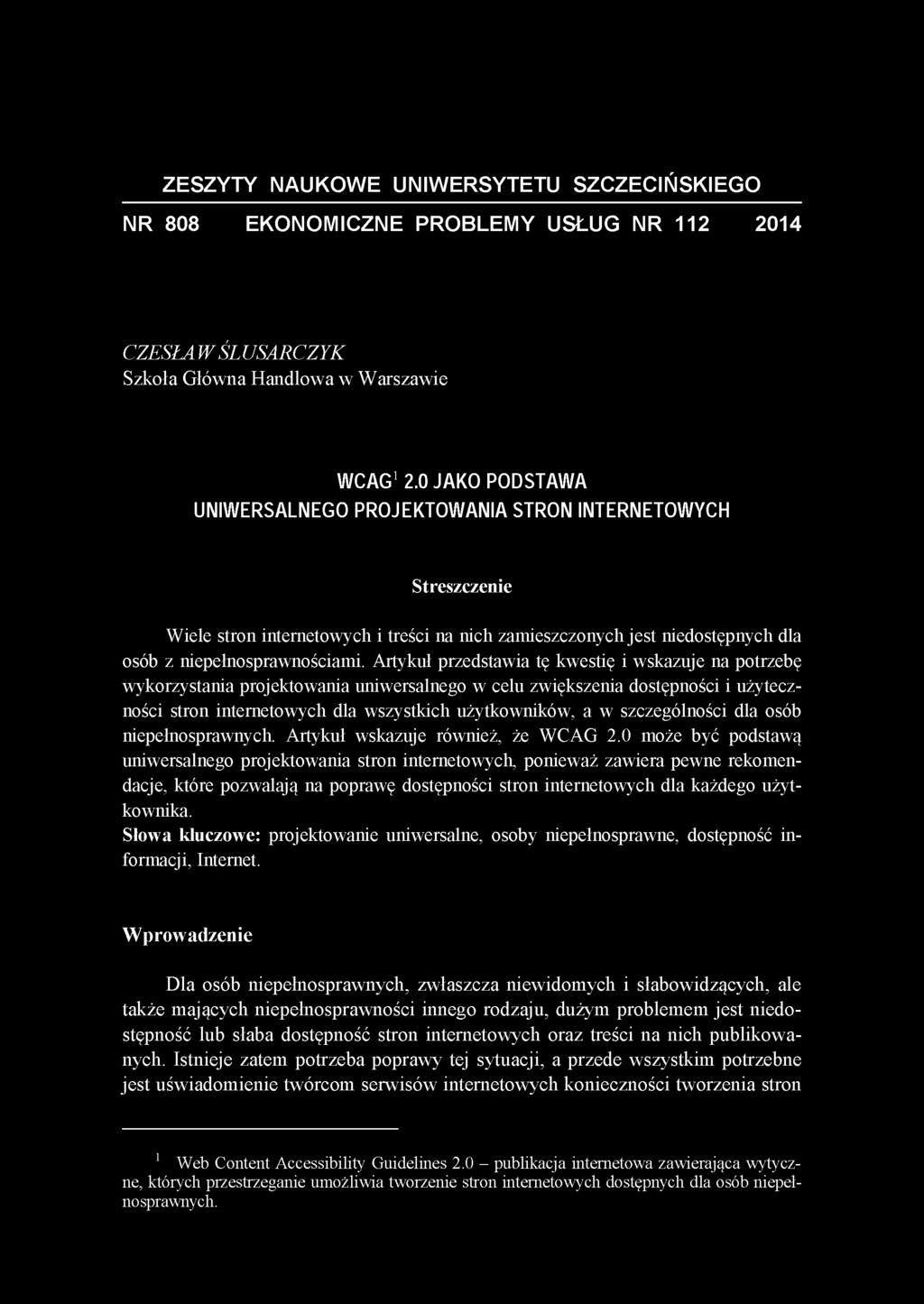 Artykuł przedstawia tę kwestię i wskazuje na potrzebę wykorzystania projektowania uniwersalnego w celu zwiększenia dostępności i użyteczności stron internetowych dla wszystkich użytkowników, a w