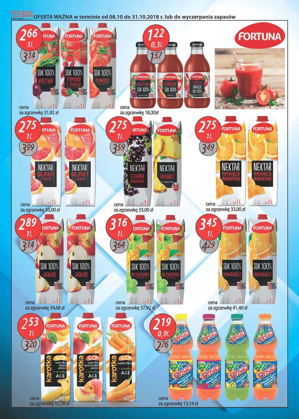 P O ŁSKA,,OFERTA WAŻNA w terminie od 08.10 do 31.10.2018 r. lub do wyczerpania zapasów FORTUNA ISS e1 U _U e1 L za zgrzewkę 31,92 zł e1j za zgrzewkę 18,30zł 275 7/.