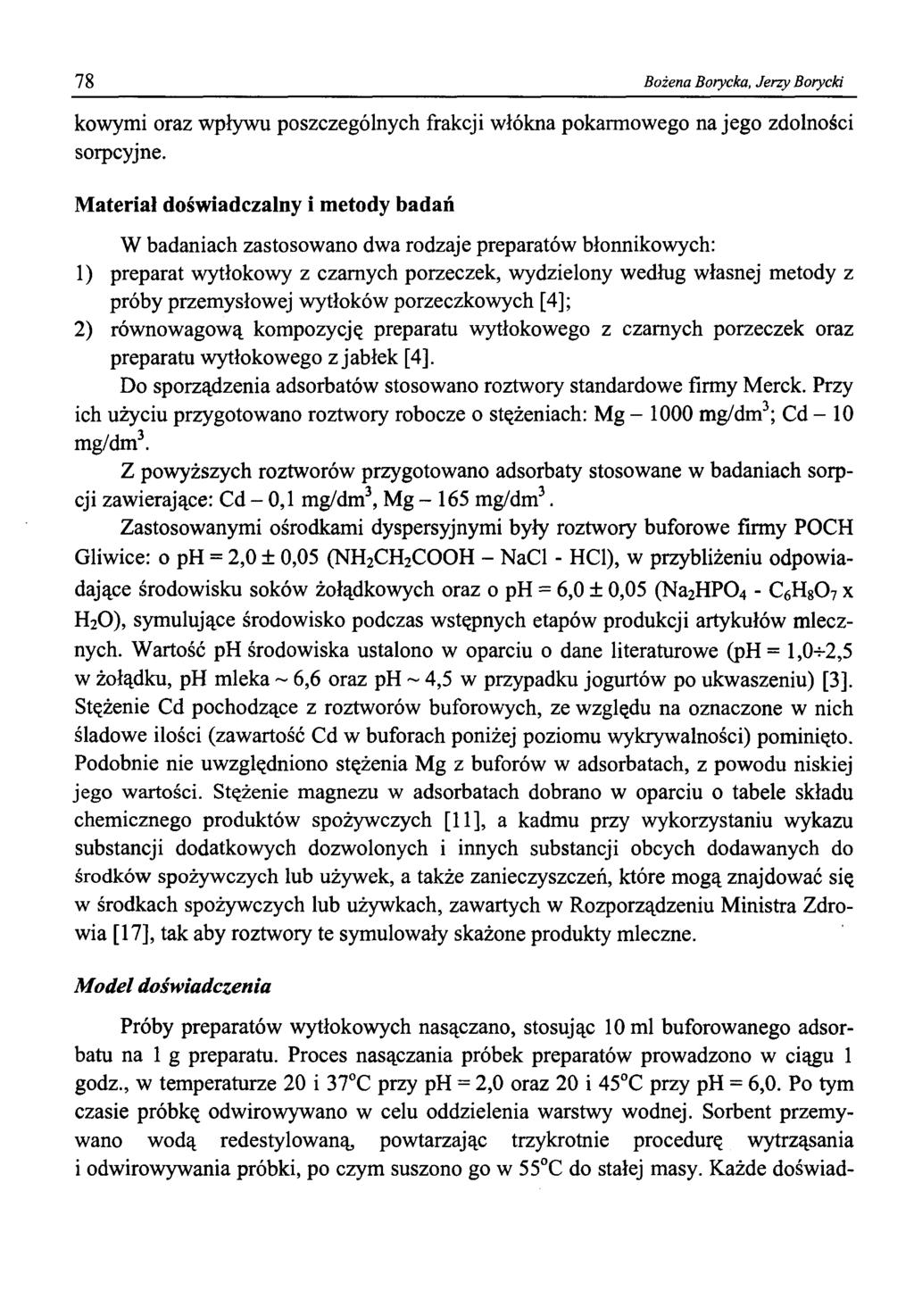 78 Bożena Borycka, Jerzy Borycki kowymi oraz wpływu poszczególnych frakcji włókna pokarmowego na jego zdolności sorpcyjne.