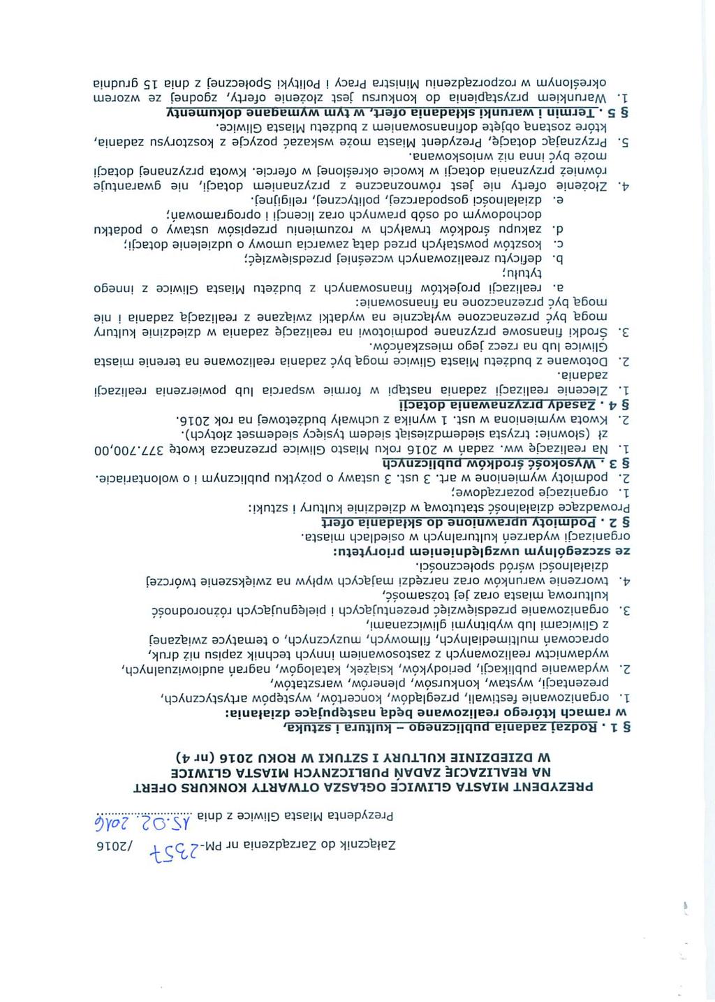 .- Załącznik do Zarządzenia nr PM-2,53 'Jr /2016 Prezydenta Miasta Gliwice z dnia PREZYDENT MIASTA GLIWICE OGŁASZA OTWARTY KONKURS OFERT NA REALIZACJĘ ZADAN PUBLICZNYCH MIASTA GLIWICE W DZIEDZINIE