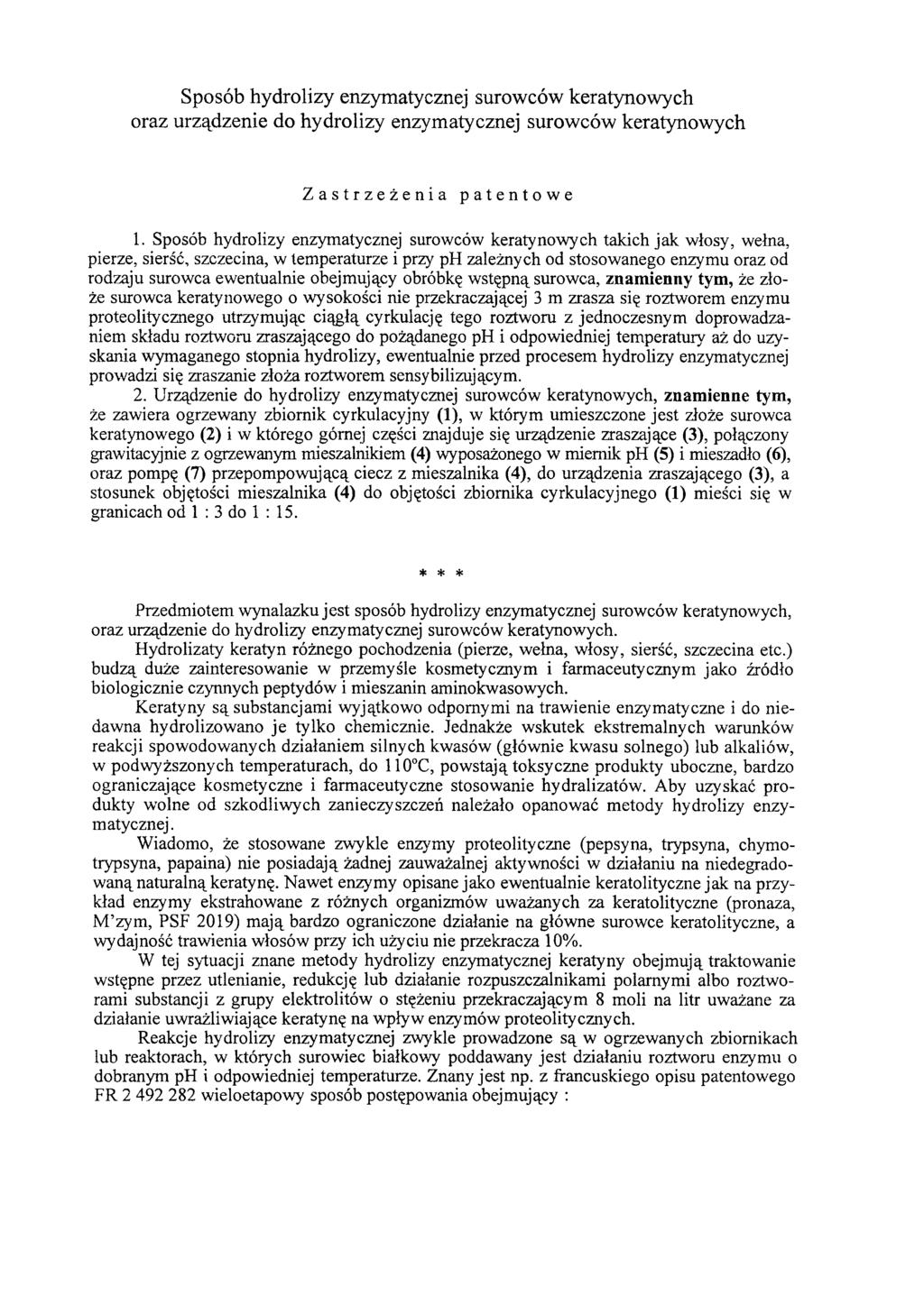Sposób hydrolizy enzymatycznej surowców keratynowych oraz urządzenie do hydrolizy enzymatycznej surowców keratynowych Zastrzeżenia patentowe 1.