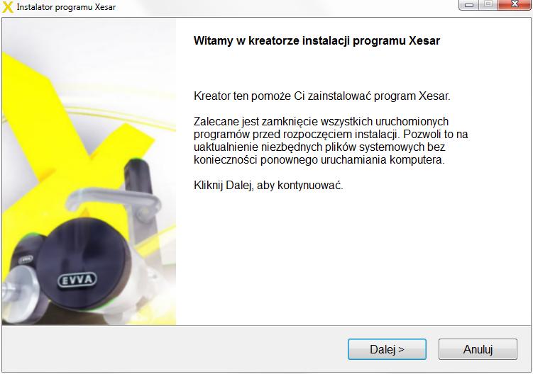 Proszę pamię tać, że w przypadku istniejącej instalacji Xesar (V1.1, V2.0, V2.1) nie przeprowadza się aktualizacji, ale całkowicie nową instalację.