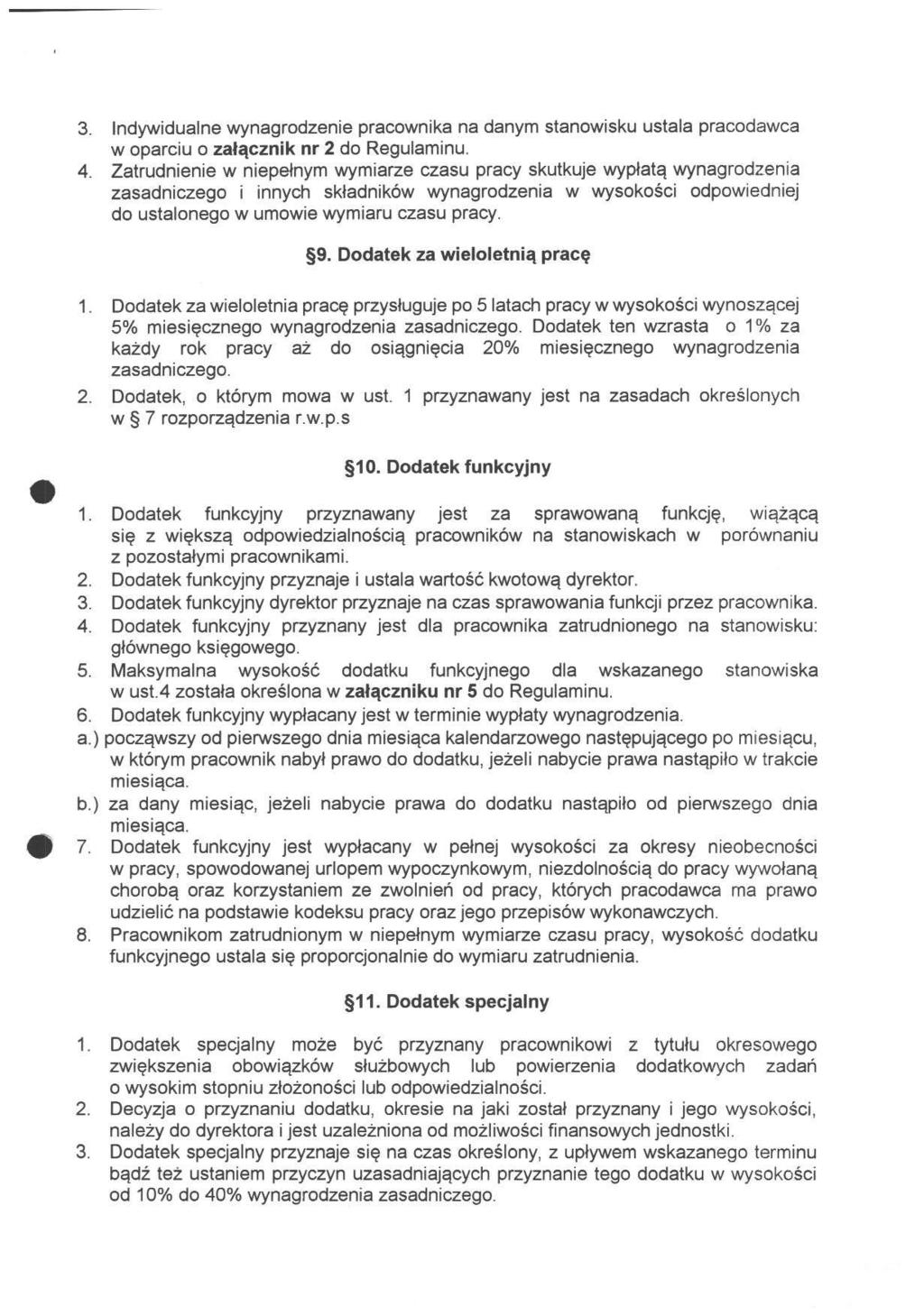 3. Indywidualne wynagrodzenie pracownika na danym stanowisku ustala pracodawca w oparciu o załącznik nr 2 do Regulaminu. 4.