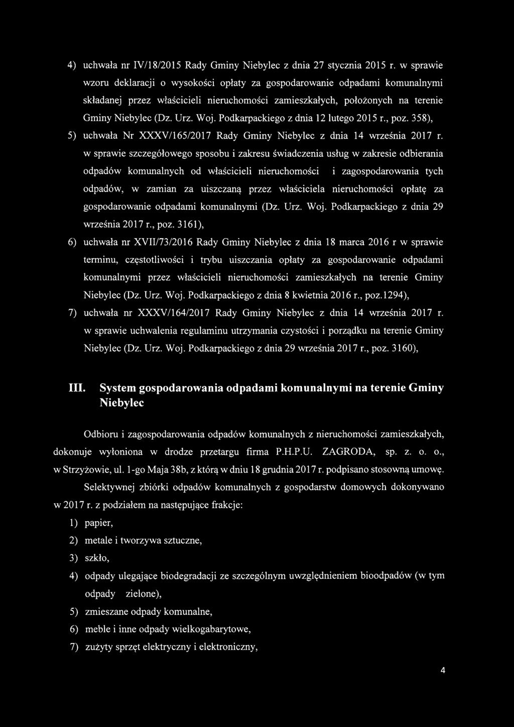 Podkarpackiego z dnia 12 lutego 2015 r., poz. 358), 5) uchwała Nr XXXV1165/2017 Rady Gminy Niebylec z dnia 14 września 2017 r.