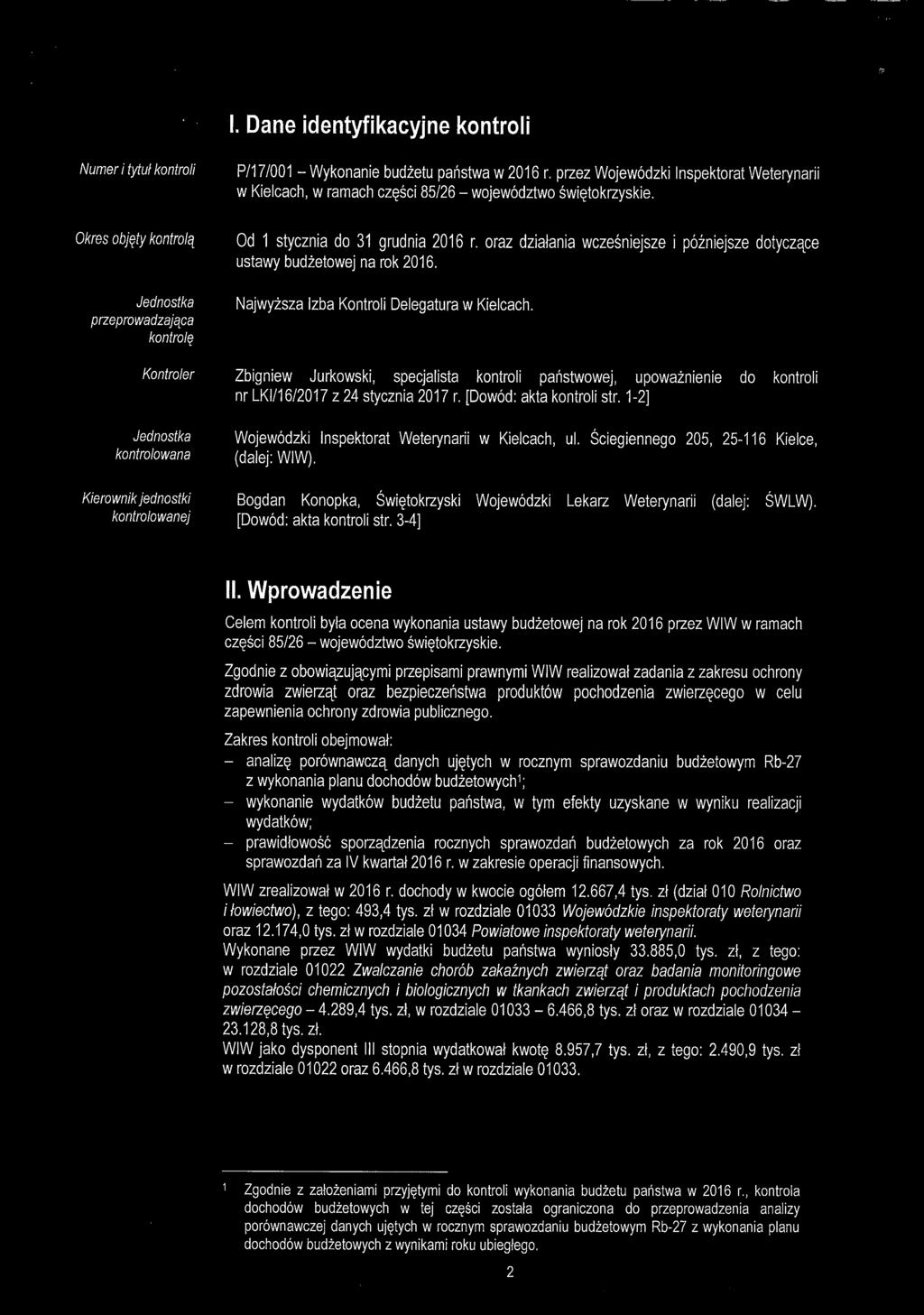 I. Dane identyfikacyjne kontroii Numer i tytui kontroli P/17/001 - Wykonanie budżetu państwa w 2016 r.