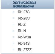 8.2. Sprawozdania jednostkowe Wyróżniamy następujące Sprawozdania jednostkowe: Rb-27S W celu naliczenia sprawozdania należy przejść do kartoteki Sprawozdawczość -> Sprawozdania jednostkowe -> Rb-27S.