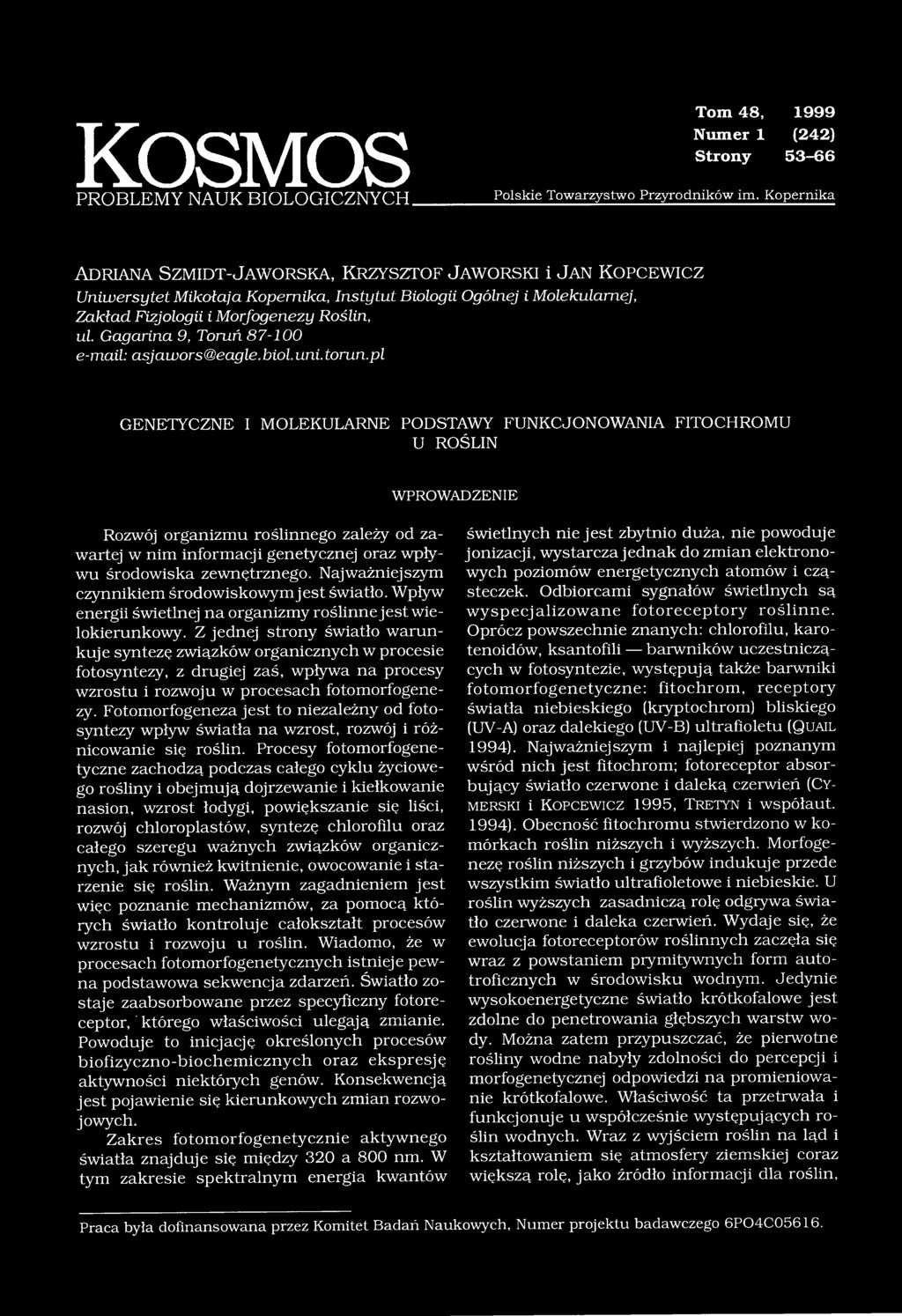 Fizjologii i Morfogenezy Roślin, ul. Gagarina 9, Toruń 87-100 e-mail: asjawors@eagle. biol. uni. torun.