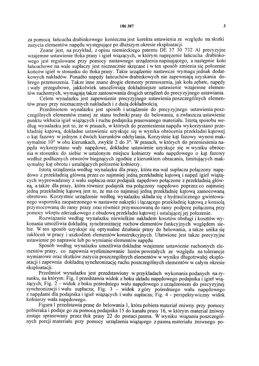 186 387 3 za pomocą łańcucha drabinkowego konieczna jest korekta ustawienia ze względu na skutki zużycia elementów napędu występujące po dłuższym okresie eksploatacji.