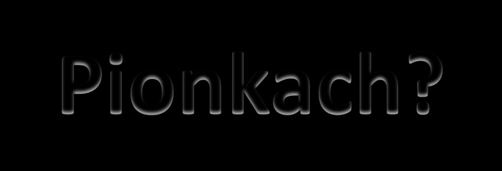 Pionkach?