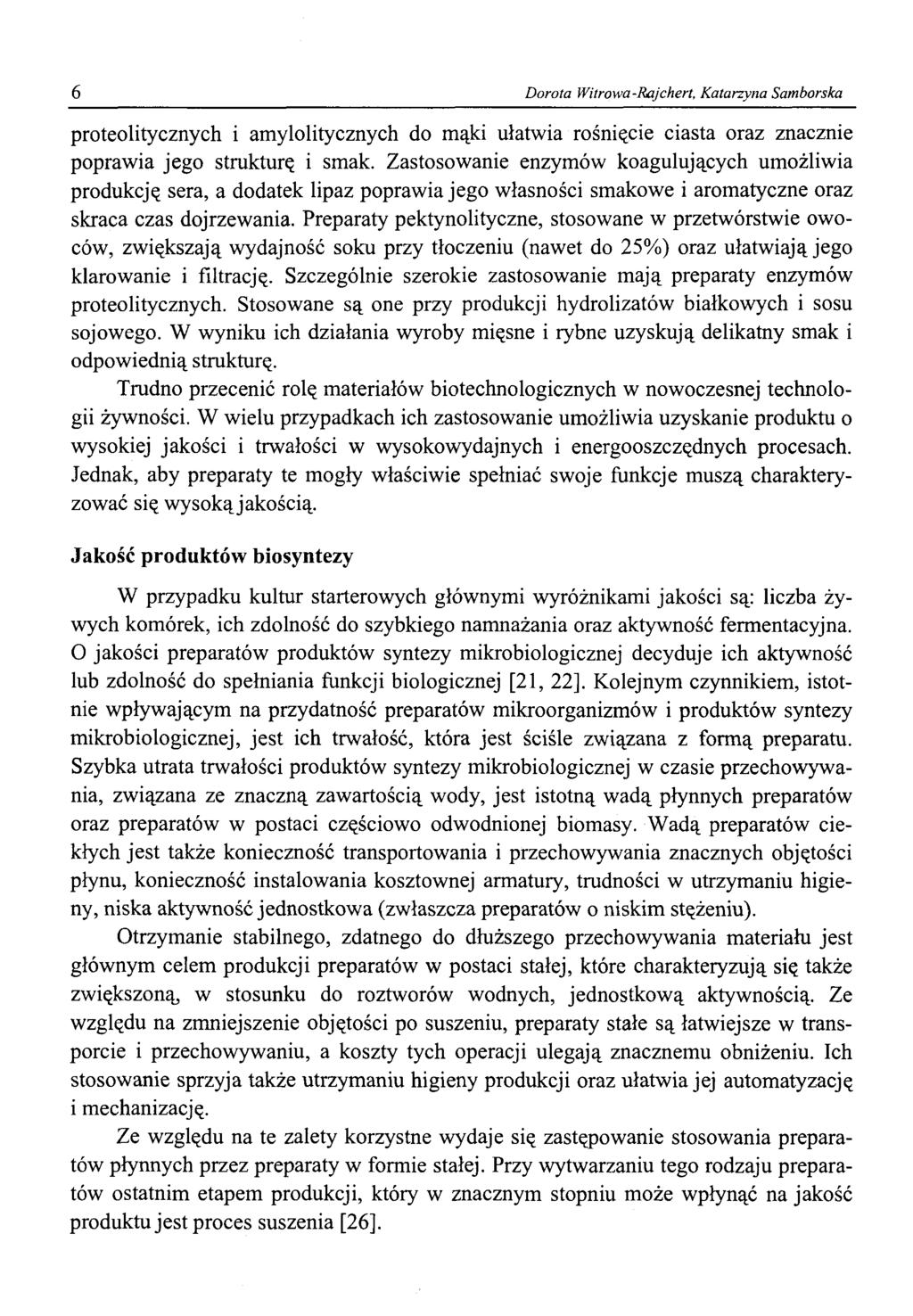 6 Dorota Witrowa-Rajchert, Katarzyna Samborska proteolitycznych i amylolitycznych do mąki ułatwia rośnięcie ciasta oraz znacznie poprawia jego strukturę i smak.